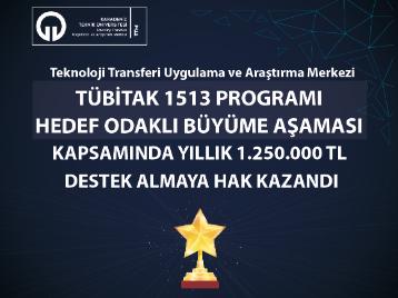 Üniversitemiz Teknoloji Transferi Uygulama ve Araştırma Merkezi TÜBİTAK 1513 Programı Kapsamında Destek Almaya Hak Kazandı