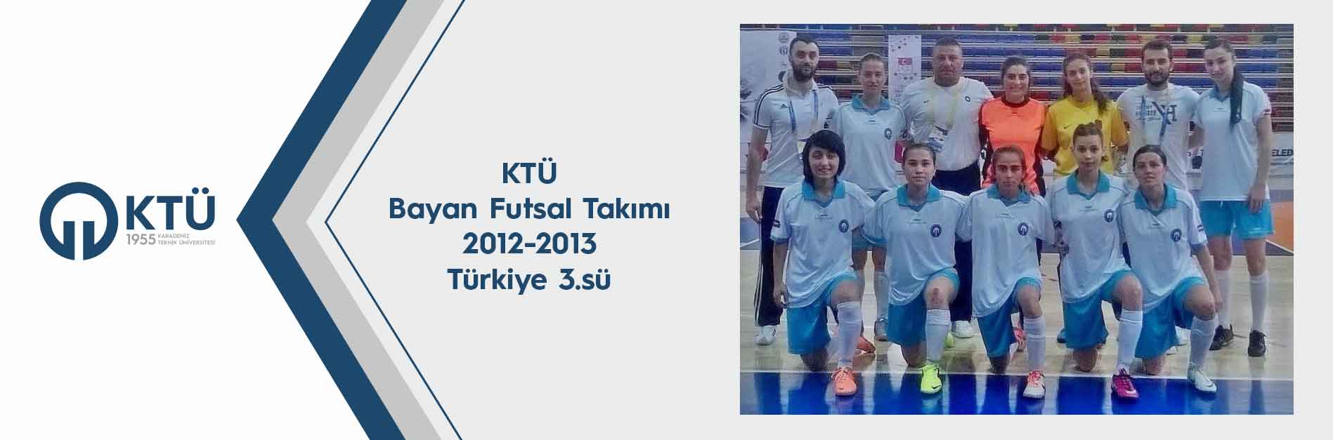 2012 2013 TÜRKİYE 3 .Karadeniz teknik üniversitesi Bayan takımı