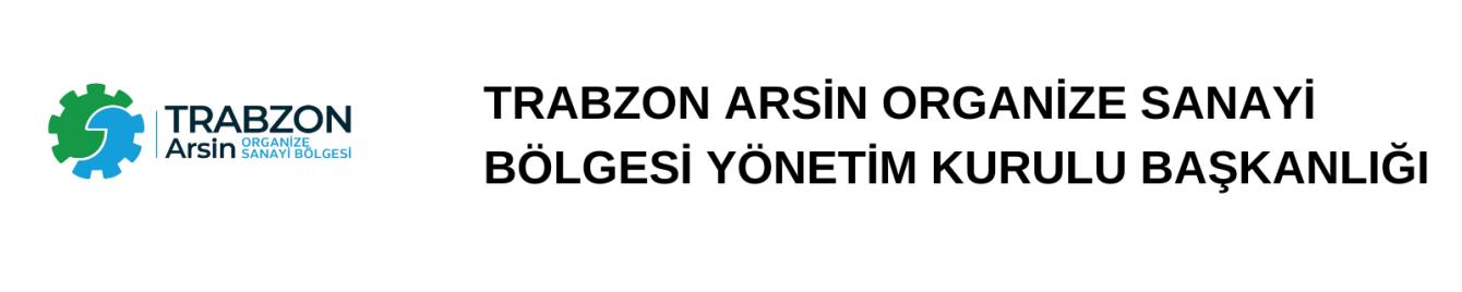 Trabzon Arsin Organize Sanayi Bölgesi Yönetim Kurulu Başkanlığı