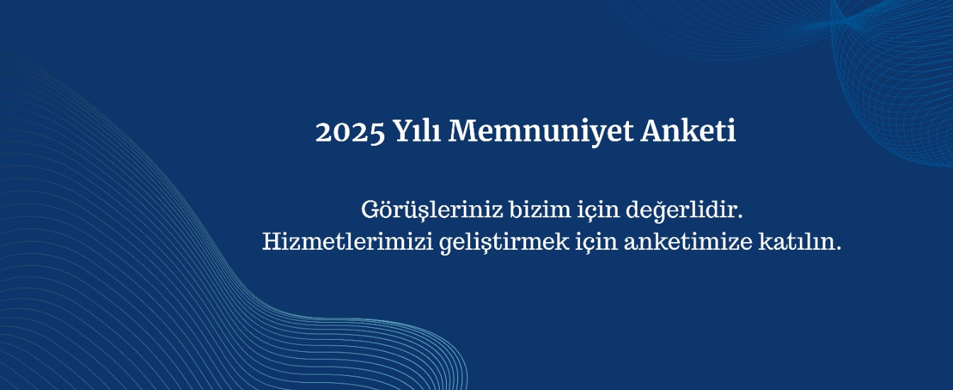 2025 Yılı Memnuniyet Anketi