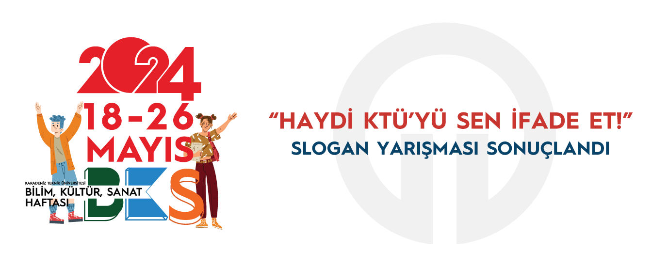 "Haydi KTÜ'yü Sen İfade Et!" slogan yarışması