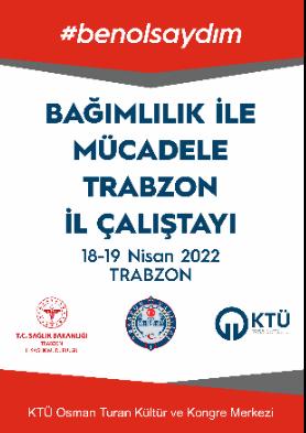 Bağımlılık ile Mücadele Trabzon İl Çalıştayı