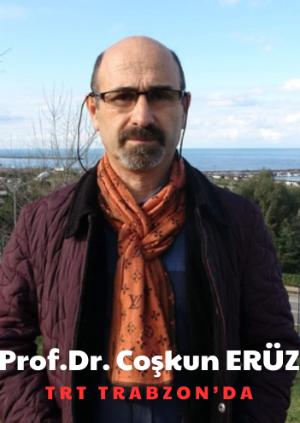 Prof. Dr. Coşkun Erüz, TRT Trabzon Radyo'nun 'Hayatın İçinden' Programına Katılacak