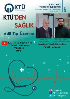 KTÜ'DEN SAĞLIK - Adli Tıp Üzerine - Prof. Dr. Erdal ÖZER ve Dr.Öğr.. Üyesi Güven Seçkin KIRCI