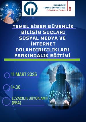 Temel Siber Güvenlik Bilişim Suçları Sosyal Medya ve İnternet Dolandırıcılıkları Farkındalık Eğitimi