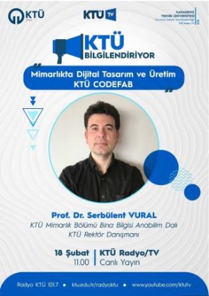 KTÜ Bilgilendiriyor 'Mimarlıkta Dijital Tasarım ve Üretim KTU CODEFAB' KTÜ Radyo/ TV Yayını