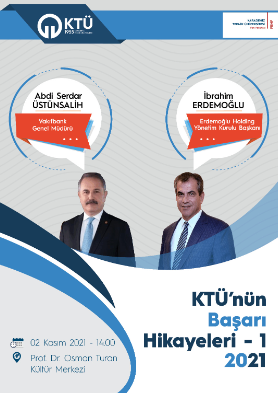 KTÜ'nün Başarı Hikayeleri-I 2021 (2 Kasım 2021 14:00, Prof. Dr. Osman Turan Kongre Merkezi)