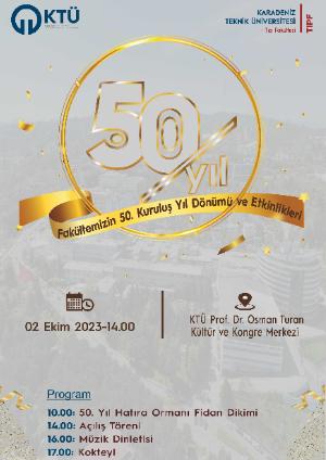 Fakültemizin 50. Kuruluş Yıl Dönümü ve Etkinlikleri