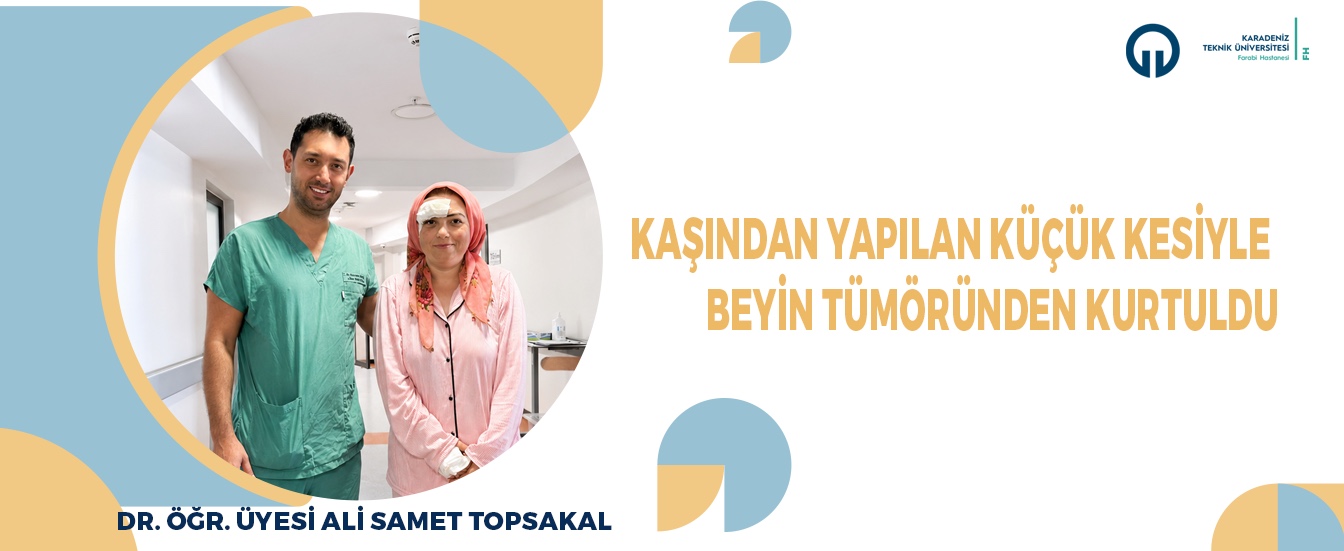 Kaşından Yapılan Küçük Kesiyle Beyin Tümöründen Kurtuldu