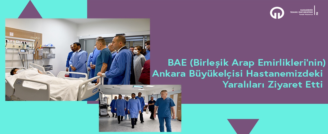 BAE (Birleşik Arap Emirlikleri'nin) Ankara Büyükelçisi Hastanemizdeki Yaralıları Ziyaret Etti