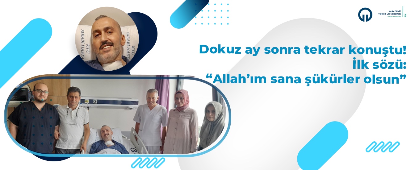 Dokuz Ay Sonra Tekrar Konuştu! İlk Sözü: 