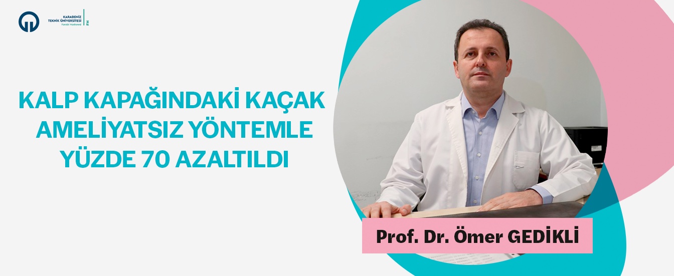 Kalp Kapağındaki Kaçak Ameliyatsız Yöntemle Yüzde 70 Azaltıldı