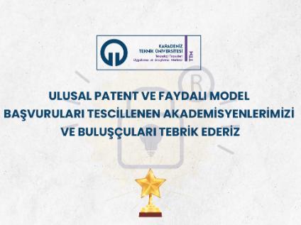 Ulusal Patent ve Faydalı Model Başvuruları Tescillenen Akademisyenlerimizi ve Buluşçuları Tebrik Ederiz