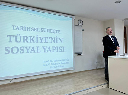 Prof. Dr. Hikmet ÖKSÜZ'ün "Tarihsel Süreçte Türkiye'nin Sosyal Yapısı" Konulu Sunumu