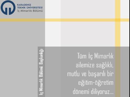 Tüm İç Mimarlık ailemize sağlıklı, mutlu ve başarılı bir eğitim-öğretim dönemi diliyoruz