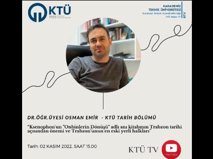 Bölümümüz Dr. Öğr. Üyesi Osman EMİR 02.11.2022'de saat 15:00'da KTÜ TV'de olacaktır.
