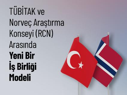 A New Collaboration Model Between TÜBİTAK and the Research Council of Norway (RCN) is Being Implemented!