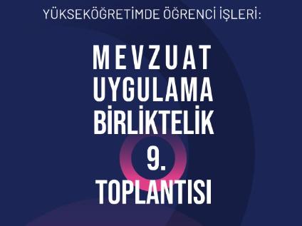 9. Yükseköğretim Kurumları Öğrenci İşleri Mevzuat Uygulama ve Birliktelik Toplantısı