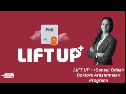 LIFT UP ++ Sanayi Odaklı Doktora Araştırmaları Programı