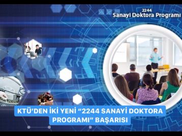 TÜBİTAK 2244 Sanayi Doktora Programında KTÜ'nün İki Yeni Başarısı