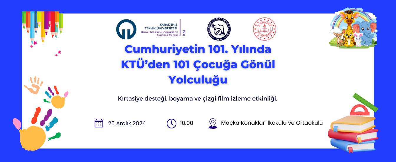 Cumhuriyetin 101. Yılında KTÜ'den 101 Çocuğa Gönül Yolculuğu