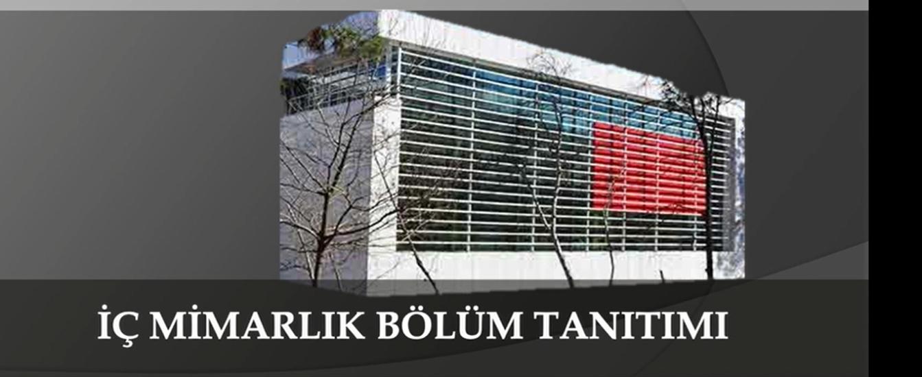 KTÜ İÇ MİMARLIK BÖLÜMÜ TANITIM VİDEOSU İÇİN TIKLAYINIZ...