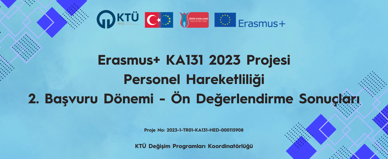 Erasmus+ Personel Hareketliliği 2023 Projesi 2. Başvuru Dönemi Ön Değerlendirme Sonuçları