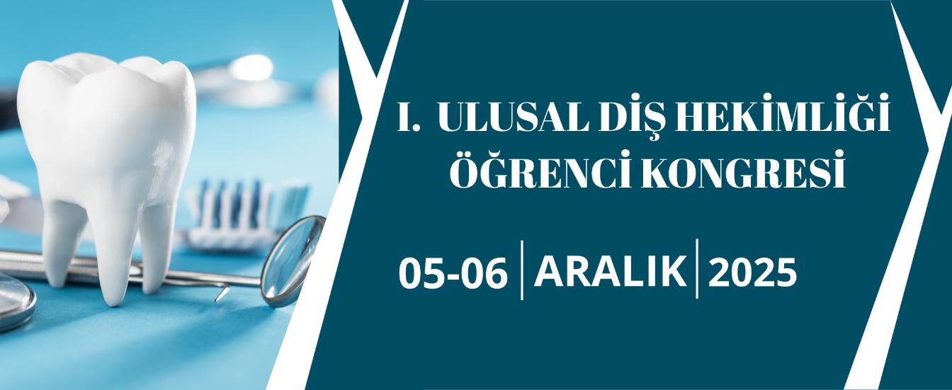 I. ULUSAL DİŞ HEKİMLİĞİ ÖĞRENCİ KONGRESİ