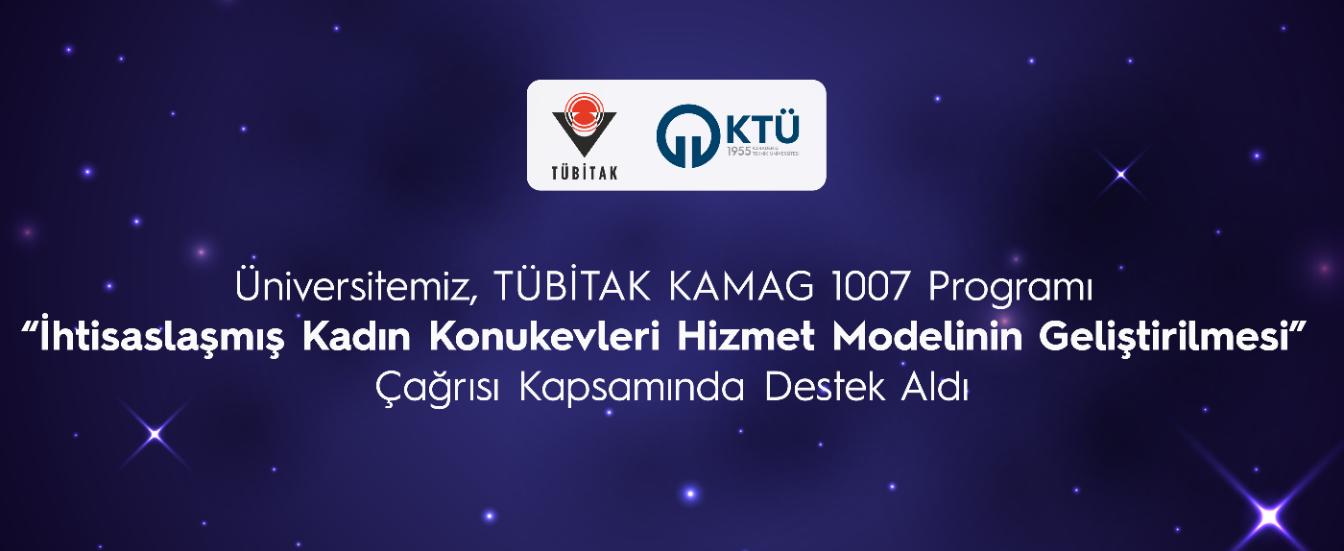 Üniversitemiz, TÜBİTAK KAMAG 1007 İhtisaslaşmış Kadın Konukevleri Hizmet Modelinin Geliştirilmesi Ça