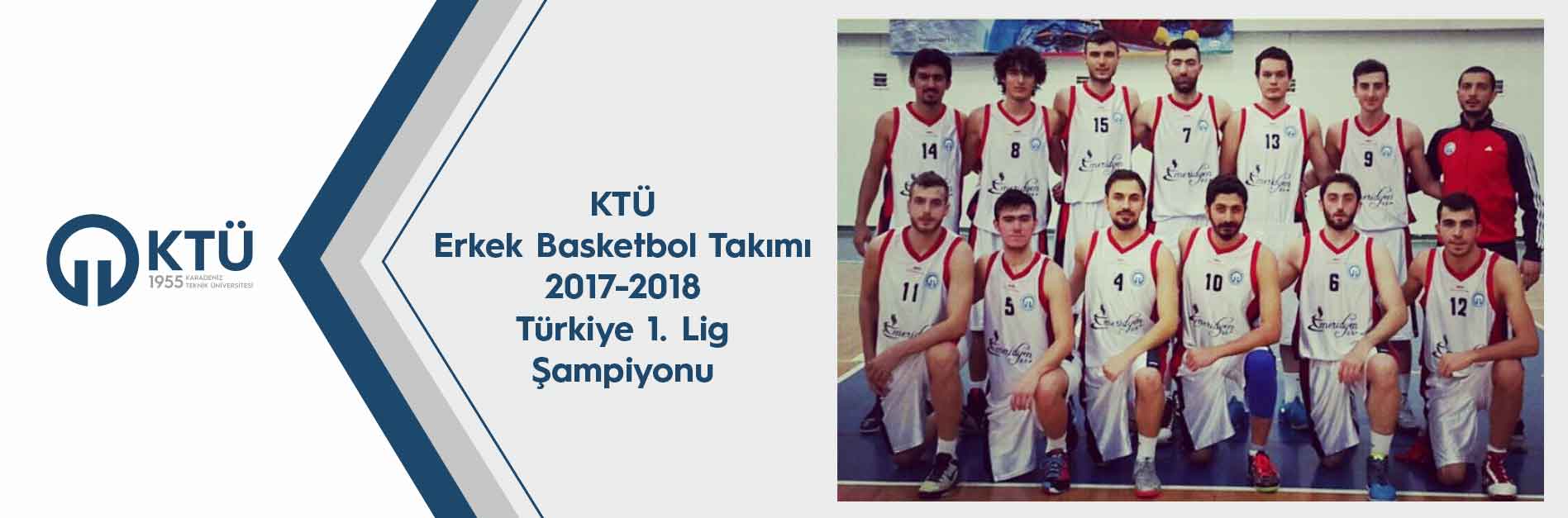 2017 2018 TÜRKİYE.Karadeniz teknik üniversitesi erkek basketbol takımı 1 lıg sampıyonu