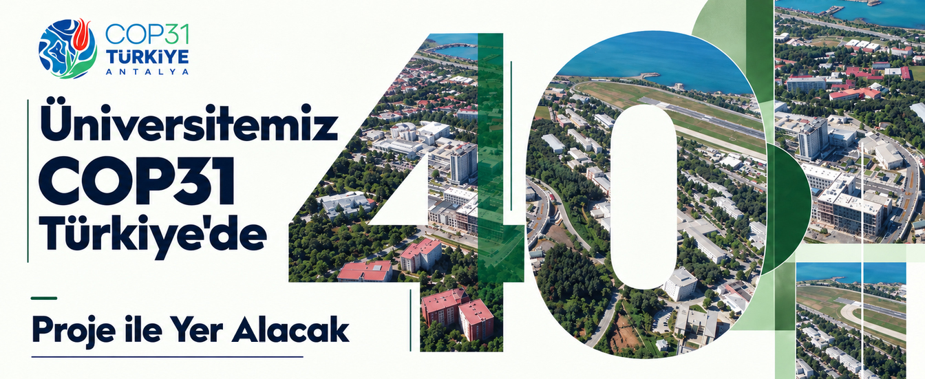 Üniversitemiz COP31 Türkiye'de 40 Proje ile Yer Alacak