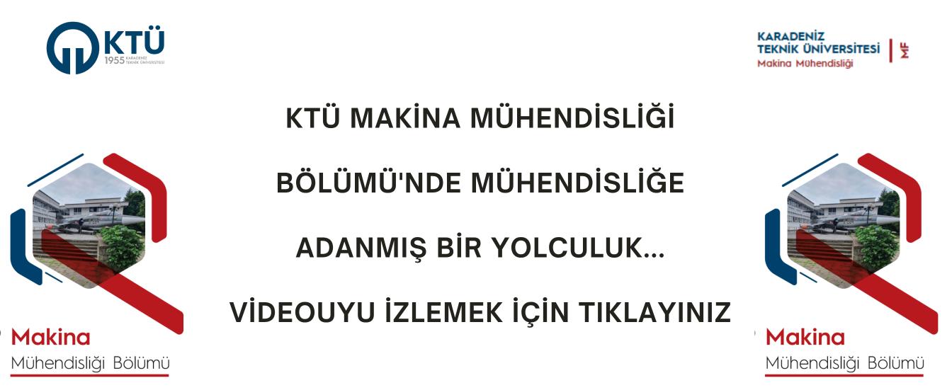 KTÜ MAKİNA MÜHENDİSLİĞİ BÖLÜMÜNDE MÜHENDİSLİĞE ADANMIŞ BİR YOLCULUK